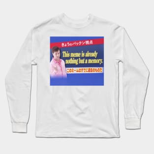 This meme is nothing but a memory Long Sleeve T-Shirt